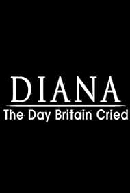 Diana: The Day Britain Cried (2017)