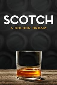 Scotch: A Golden Dream (2019)