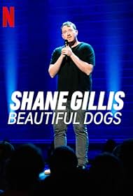 Shane Gillis: Beautiful Dogs (2023)