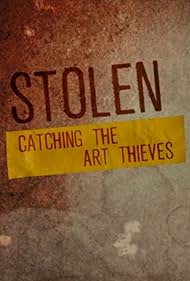 Stolen: Catching the Art Thieves (2022)
