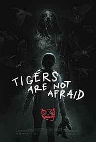 Tigers Are Not Afraid (2019)